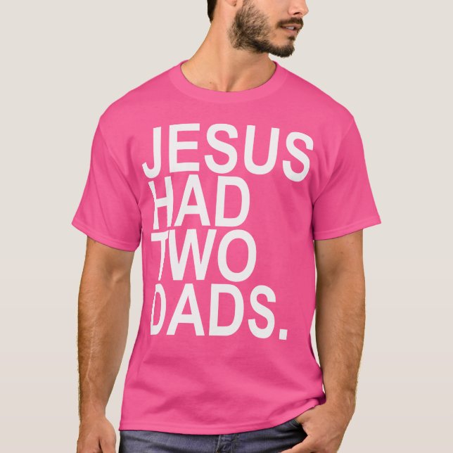 Jesus hatte 2 Väter T-Shirt