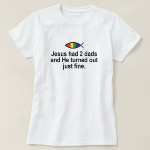 JESUS HATTE 2 VÄTER UND ER FIEL GERADE FEIN AUS T-Shirt