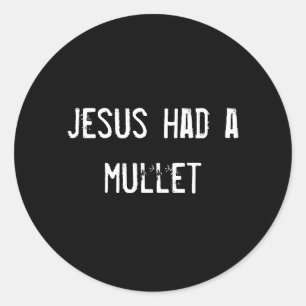 Jesus hatte eine Mullet Runder Aufkleber