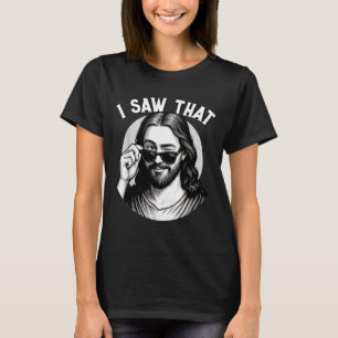 Jesus, ich habe das gesehen, lustiger Jesus-Meme-Z T-Shirt