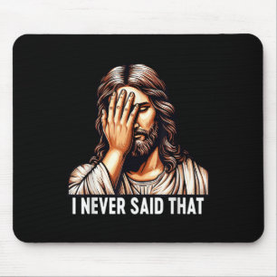 Jesus ich habe das nicht gesagt Jesus Enttäuschung Mousepad