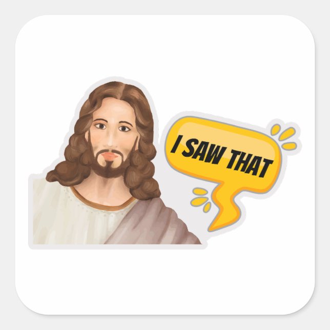 Jesus, ich sah das quadratischer aufkleber (Vorderseite)