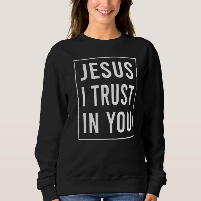 Jesus ich vertraue auf dich göttliche Barmherzigke Sweatshirt (Vorderseite)