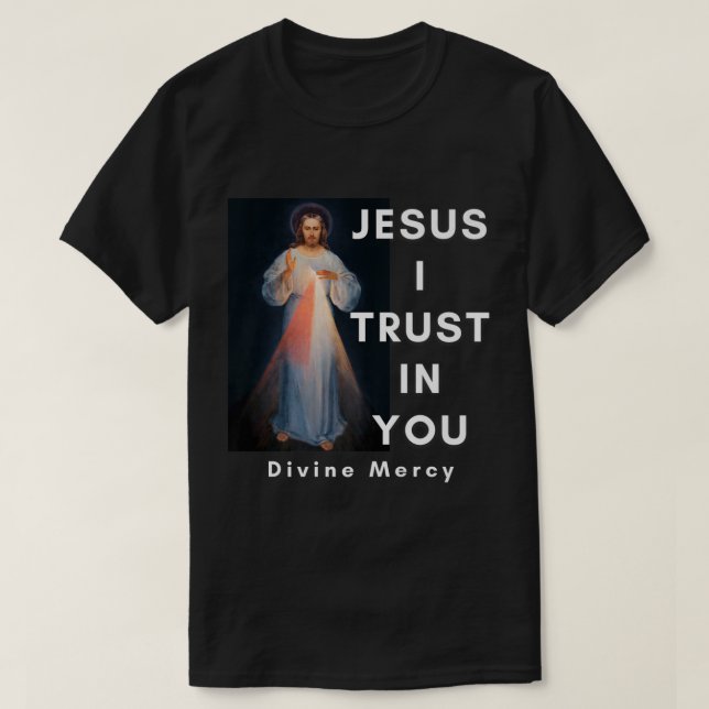 Jesus ich vertraue auf dich göttliche Gnade Grafik T-Shirt (Design vorne)
