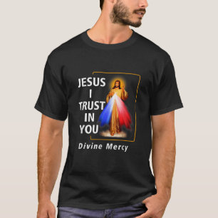 Jesus ich vertraue auf dich göttliche Gnade kathol T-Shirt