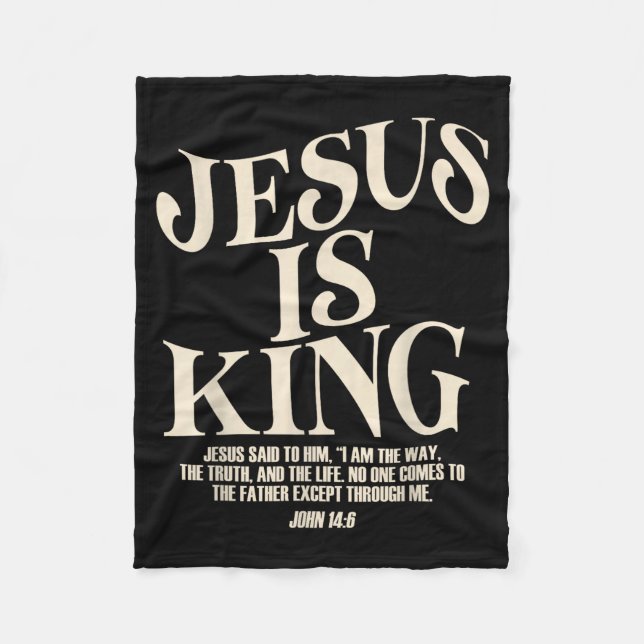 Jesus Is King Bible Verse John 14_6 Christian God  Fleecedecke (Vorderseite)