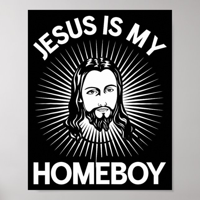 Jesus Is My Homeboy Funny Christian Bible T Shirt  Poster (Vorne)