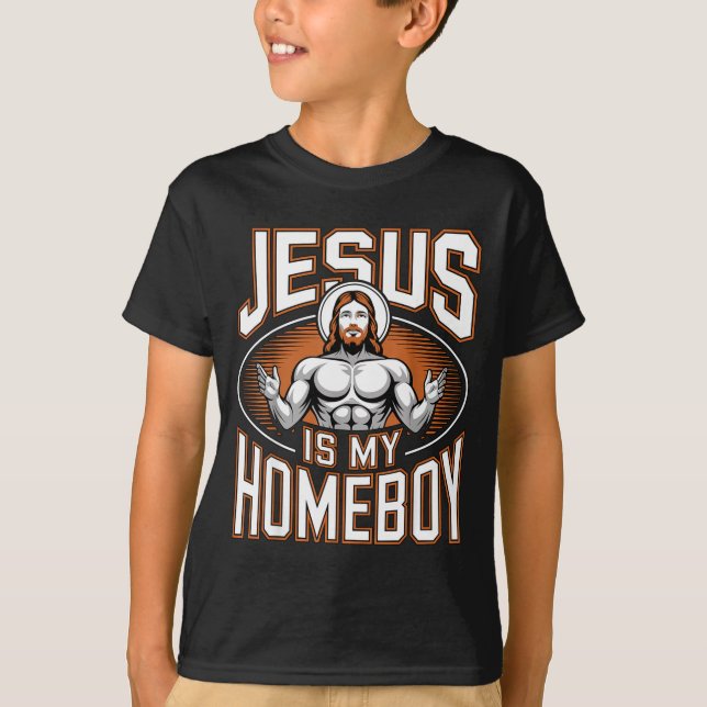 Jesus Is My Homeboy Religious Gym Christian Faith  T-Shirt (Vorderseite)