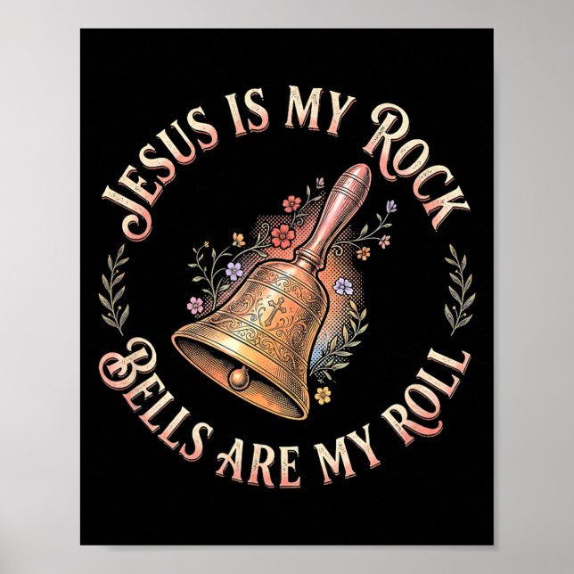 Jesus Is My Rock Bells Are My Roll Funny Handbell  Poster (Vorne)