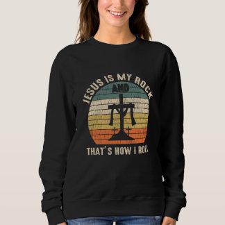 Jesus Is My Rock Jesus Lover Cross Christian Faith Sweatshirt