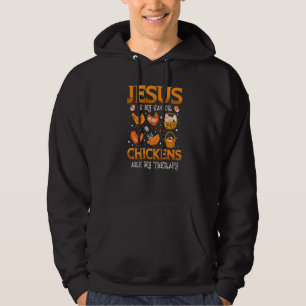 Jesus Is My Savior Chickens Are My Therapy For A E Hoodie