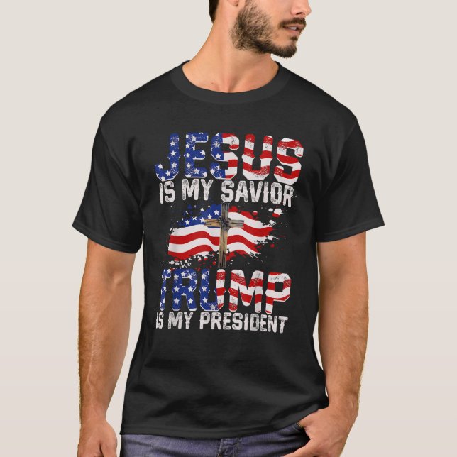 Jesus Is My Savior Trump Is My President American  T-Shirt (Vorderseite)