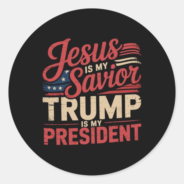 Jesus Is My Savior Trump Is My President Biblical  Runder Aufkleber (Vorderseite)