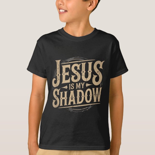 Jesus Is My Shadow Religious Fun Tee  (Vorderseite)