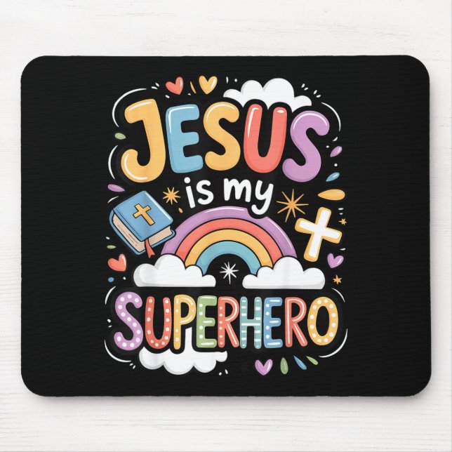 Jesus Is My Superhero  Mousepad (Vorne)
