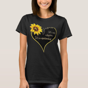 Jesus is not a religion its a relationship T-Shirt