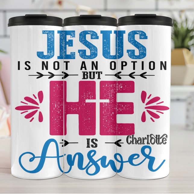 Jesus Is Not An Option But He Is The Answer Thermosbecher (Von Creator hochgeladen)