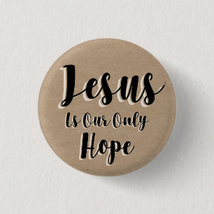 Jesus is our only hope button