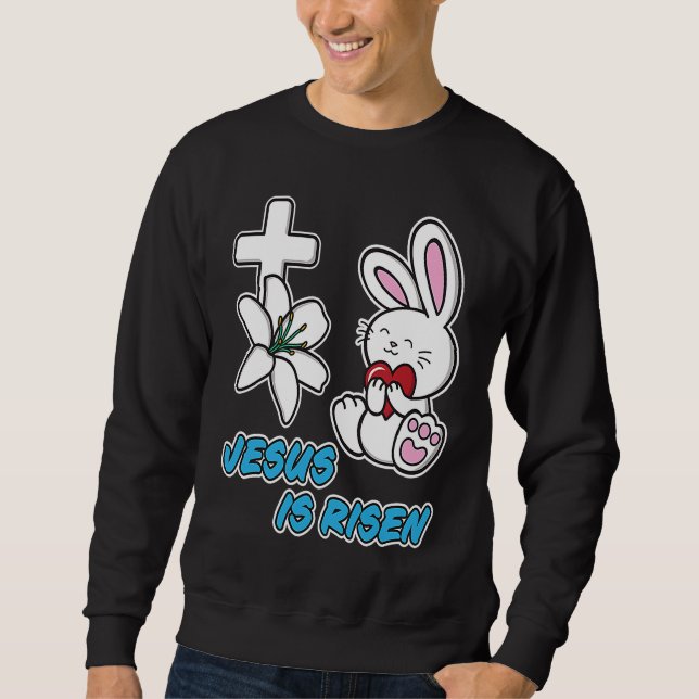 Jesus Is Risen Christian Easter Cute Bunny He Is R Sweatshirt (Vorderseite)