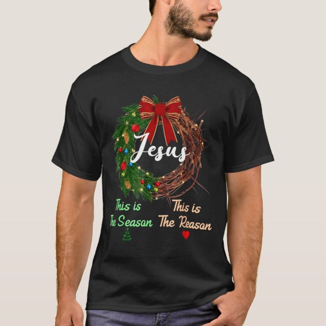 Jesus Is The Reason For The Season Christian Xmas  T-Shirt (Vorderseite)