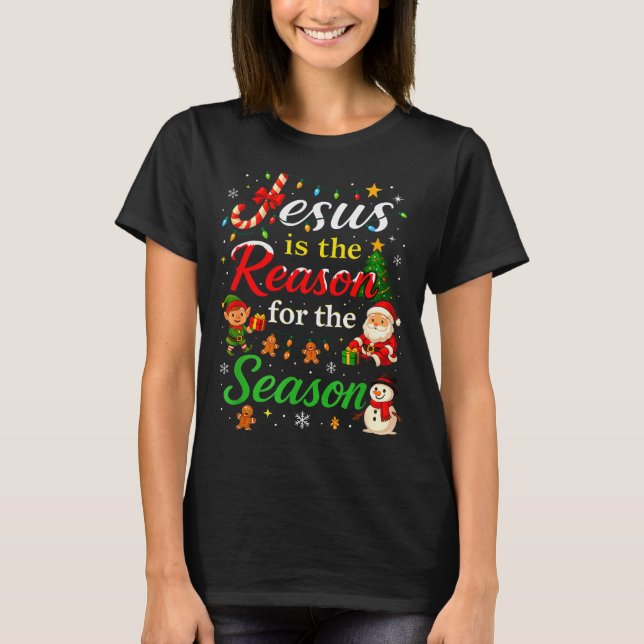 Jesus Is The Reason For The Season Christmas Day X T-Shirt (Vorderseite)
