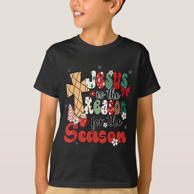 Jesus Is The Reason For The Season Christmas Jesus T-Shirt (Vorderseite)
