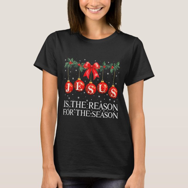 Jesus Is The Reason For The Season Christmas Xmas  T-Shirt (Vorderseite)