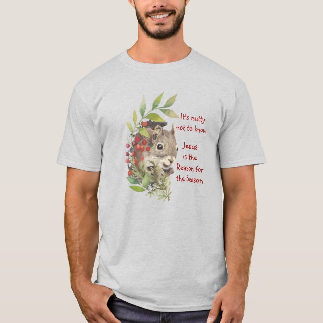 "Jesus is the reason for the season" Fun Squirrel  T-Shirt (Vorderseite)