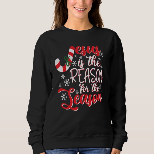 Jesus Is The Reason For The Season Sweatshirt (Vorderseite)