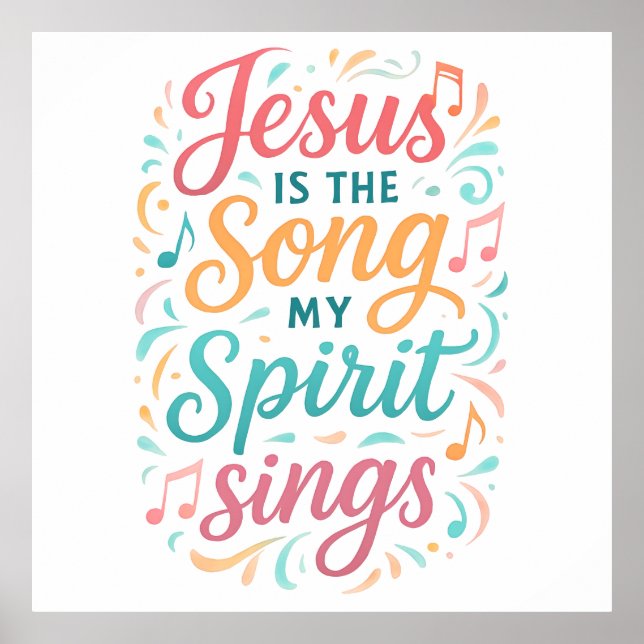 Jesus is the Song my Spirit Sings Poster (Vorne)
