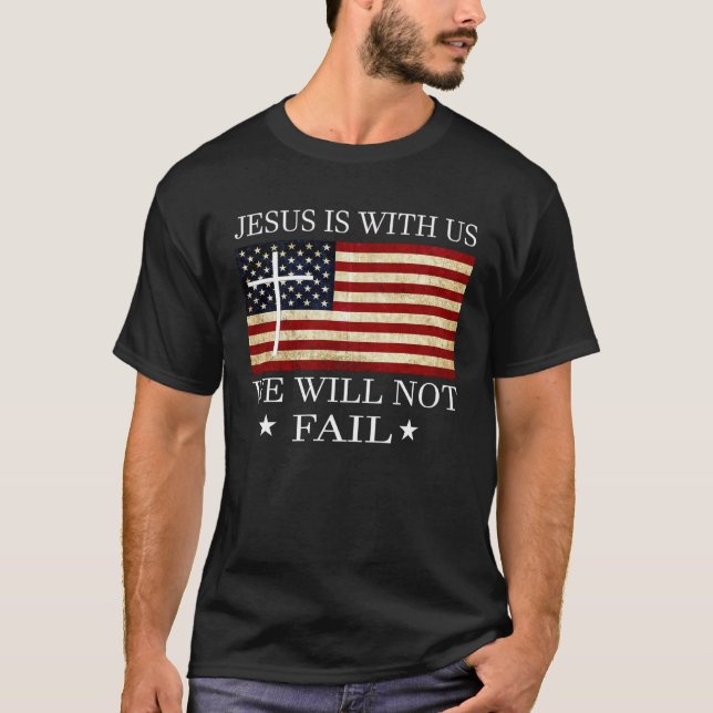 Jesus is with us we will not fail Christian Revolu T-Shirt (Vorderseite)