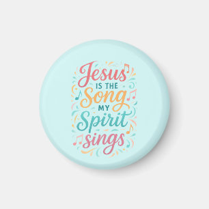 Jesus ist das Lied, das mein Geist singt Magnet