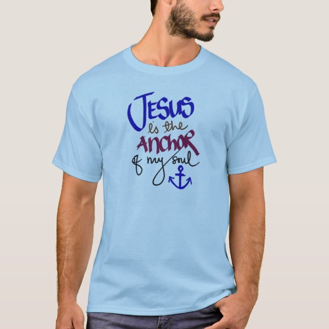 Jesus ist der Anker meines Souls T-Shirt (Vorderseite)