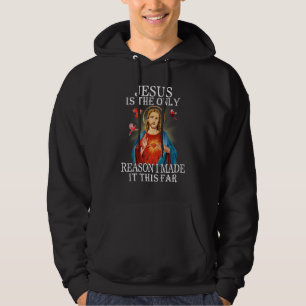 Jesus ist der einzige Grund, warum ich es so weit  Hoodie