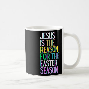 Jesus ist der Grund für das glückliche Wiederaufle Kaffeetasse