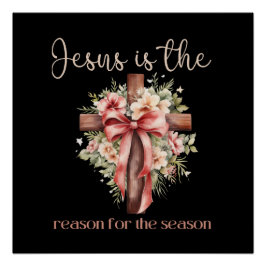 Jesus ist der Grund für das Weihnachtskreuz Poster