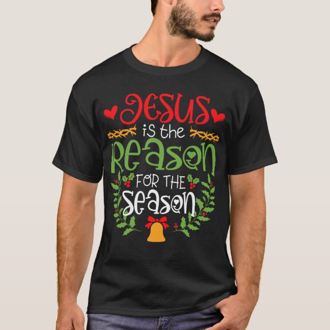 Jesus ist der Grund für die Christliche Jahreszeit T-Shirt (Vorderseite)