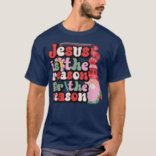 Jesus ist der Grund für die Jahreszeit Christlich T-Shirt