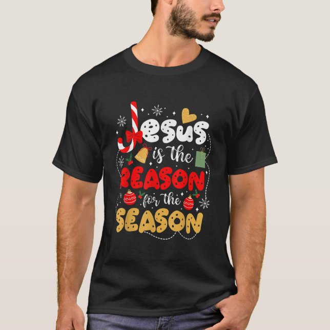 Jesus ist der Grund für die Jahreszeit Christlich T-Shirt (Vorderseite)