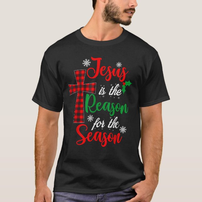 Jesus ist der Grund für die Jahreszeit Christliche T-Shirt (Vorderseite)