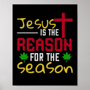 Jesus ist der Grund für die Jahreszeit Poster