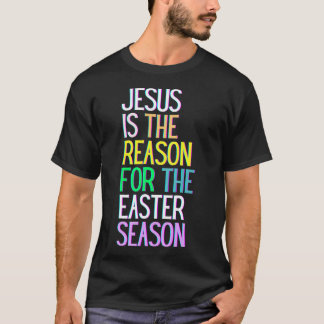 Jesus ist der Grund für die Osterfreude T-Shirt