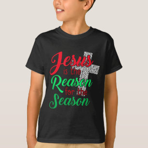 Jesus ist der Grund für die Saison Christlich Chri T-Shirt