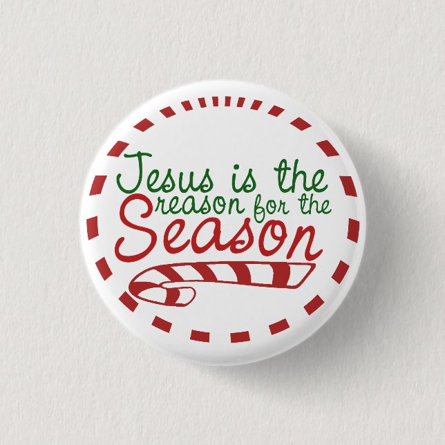 Jesus ist der Grund für die Weihnachtszeit Button (Vorderseite)
