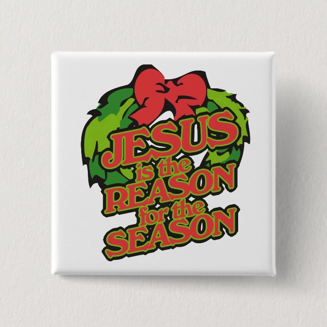 Jesus ist der Grund für die Weihnachtszeit Button (Vorderseite)