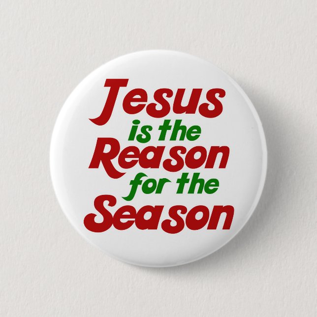 Jesus ist der Grund für die Weihnachtszeit Button (Vorderseite)