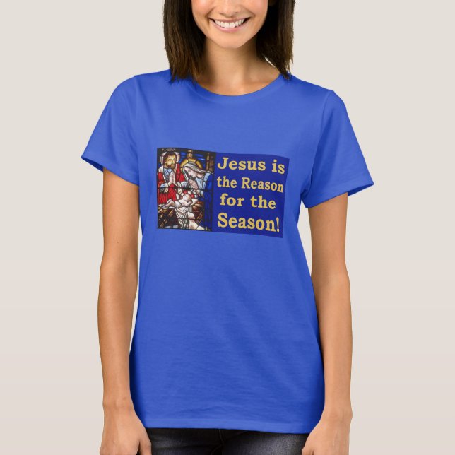 Jesus ist der Grund während der Jahreszeit T-Shirt (Vorderseite)
