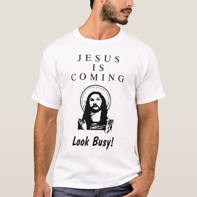 Jesus ist der kommende beschäftigte Blick T-Shirt (Vorderseite)