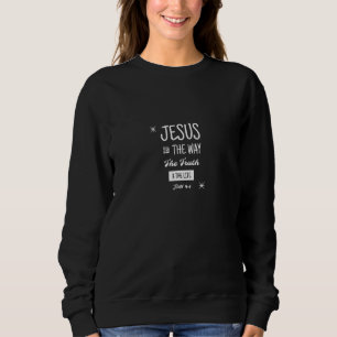 Jesus ist der Weg die Wahrheit und das Leben Bibel Sweatshirt