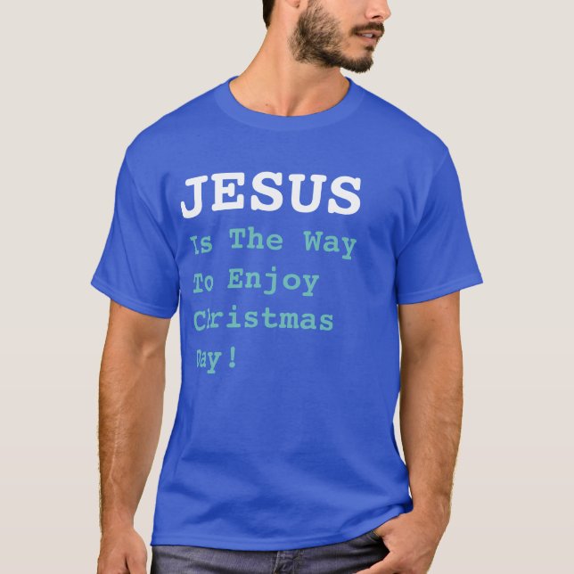 "JESUS ist der Weg, Weihnachten zu genießen!" - Fu T-Shirt (Vorderseite)